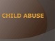 Child abuse presentation