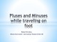 Pluses and Minuses while traveling on foot