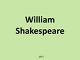 William Shakespeare 