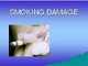 Smoking damage
