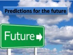 Predictions for the future 1