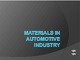 Materials in automotive industry