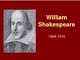 Anglų skaidrės apie Šekspyrą William Shakespeare