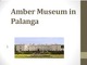 Palanga Amber Museum
