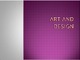 Art and design