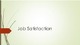 Job satisfaction