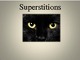 Superstitions