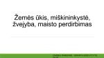 Žemės ūkis, miškininkystė, žvejyba, maisto perdirbimas 1