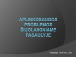Aplinkosaugos problemos šiuolaikiniame pasaulyje 1