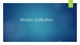 Water pollution project