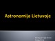 Astronomija Lietuvoje projektas