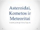 Asteroidai, kometos ir meteoritai skaidrės pristatymas