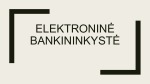 Elektroninė bankininkystė pristatymas 1