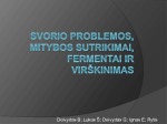 Svorio problemos 1