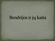 Bendrijos ir jų kaita skaidrės