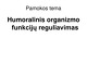 Humoralinis organizmo funkcijų reguliavimas
