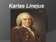 Karlas Linėjus projektas 