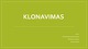 Klonavimas projektas 