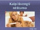Kaip išvengti nėštumo kontraceptikai skaidrės