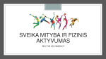 Sveika mityba ir fizinis aktyvumas projektas 1