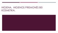 Higiena, higienos priemonės bei kosmetika 1