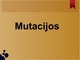 Mutacijos pristatymas