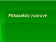 Plikasėkliu įvairovė