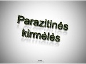 parazitines kirmeles)