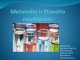 Metanolio ir Etanolio naudojimas