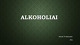 Alkoholiai prezentacija