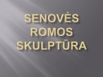 Senovės Romos Skulptūra 1
