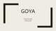 Goya: gyvenimas ir kūryba