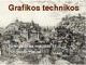 Grafikos technikos