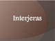 Interjeras skaidrės