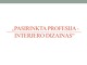 Pasirinkta profesija - Interjero dizainas