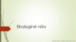 Ekologinė niša prezentacija 1