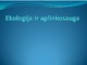 Ekologija ir aplinkosauga