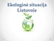Ekologinė situacija Lietuvoje