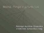 Mainai, Pinigai ir jų funkcijos 1