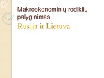 Lietuvos ir Rusijos makroekonomikos rodiklių palyginimas 1
