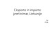 Eksporto ir importo įvertinimas Lietuvoje
