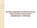 Europos Sąjungos struktūrinių fondų įtakos Lietuvos ekonomikai pristatymas ir vertinimas 1