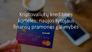 Kriptovaliutų mokėjimo kortelės – naujovė mūsų šalyje