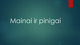 Mainai ir pinigai skaidrės