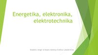 Energetika, elektronika, elektrotechnika sričių pristatymas 1