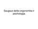 Saugaus darbo ergonomika ir psichologija