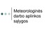Meteorologinės darbo aplinkos sąlygos 