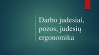Darbo judesiai, pozos, judesių ergonomika skaidrės 1