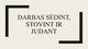 Darbo sauga: Darbas sėdint, stovint ir judant