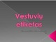 Vestuvių etiketas skaidrės